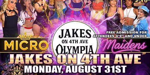 Olympia, WA - Micro Maidens: The Show @Jakes On 4th "Life's Too Short to Miss This!"