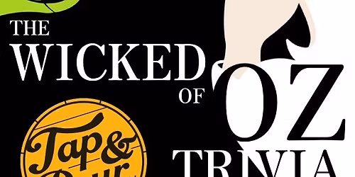 The Wicked of Oz Trivia at Tap & Pour