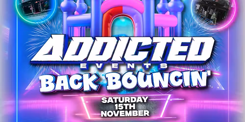 Addicted Events: Back Bouncin'