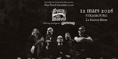 12.03.25 | PONTE DEL DIAVOLO + WITCHORIOUS \u2022 Strasbourg - La Maison Bleue