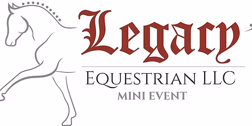 Legacy Equestrian Dressage, CT or Mini event