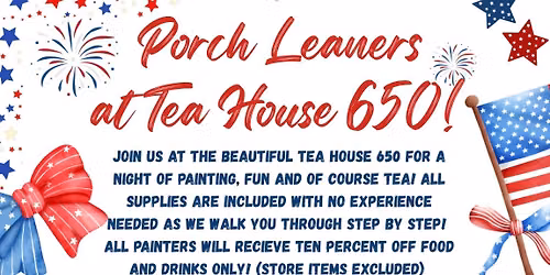 Porch Leaners at Tea House 650! 