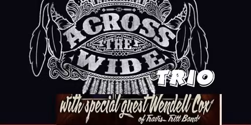 Across The Wide / Special Guest , Wendell Cox@ Underground Dahlonega 