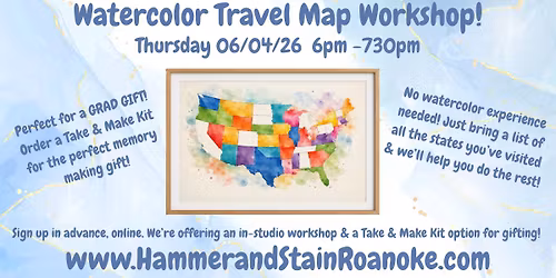 06\/04\/26 (Thursday) Watercolor Travel Map Workshop! 6pm - 730pm
