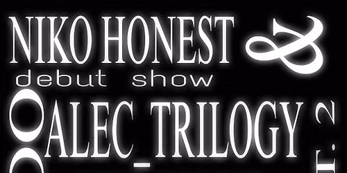 NIKO HONEST DEBUT SHOW  Ft. Alec_Trilogy!