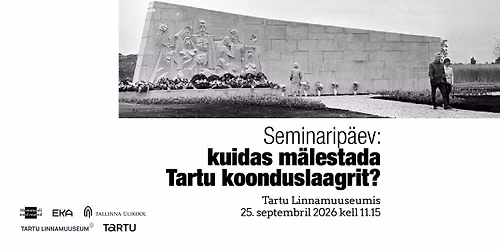 Seminarip\u00e4ev: Kuidas m\u00e4lestada Tartu koonduslaagrit?