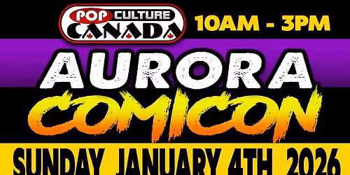 Aurora Comicon : January 4th 2026