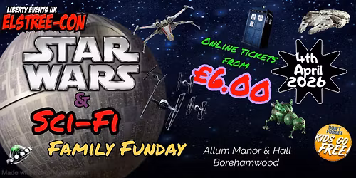 Elstree-Con Star Wars & Sci-fi Family Fun Day