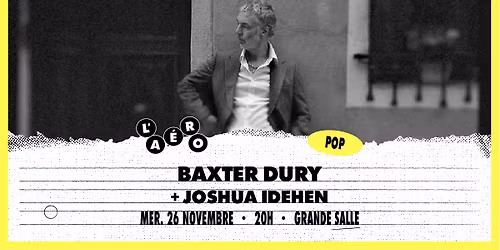 Baxter Dury + Joshua Idehen \u2219 L'A\u00e9ronef