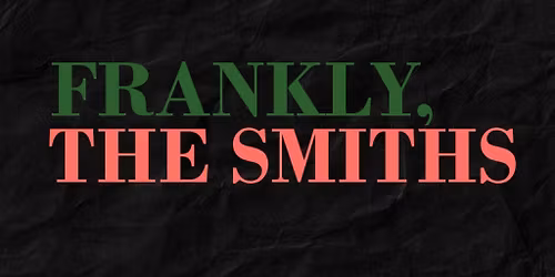 Frankly The Smiths
