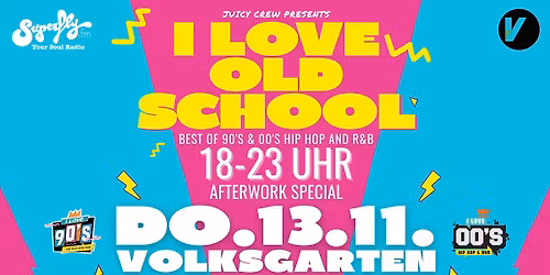 I Love Old School at Volksgarten DO.13.11. 18-23 UHR Afterwork