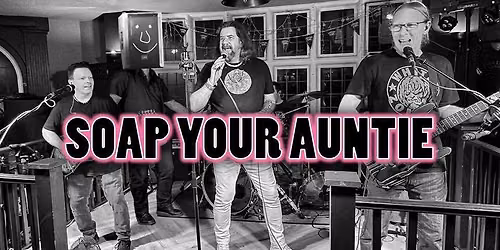 Soap Your Auntie - LIVE @ The Gardeners Arms!