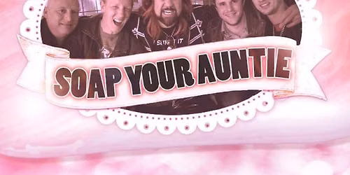 Soap Your Auntie - LIVE @ The Gardeners Arms!