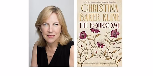 Meet Award Winning Author CHRISTINA BAKER KLINE Discussing THE FOURSOME
