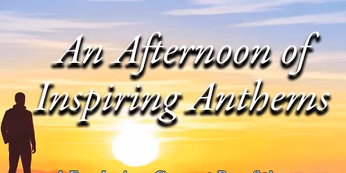 Afternoon of Inspiring Anthems