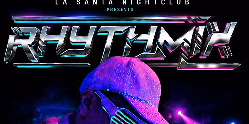 La Santa Nightclub Relaunch: The Rhythmix Experience