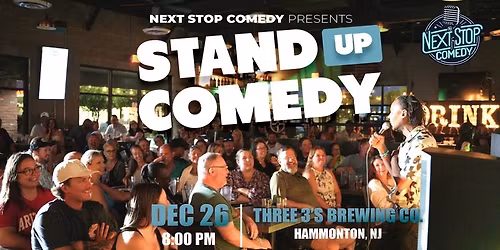 Next Stop Comedy at Three 3's Brewing Co.