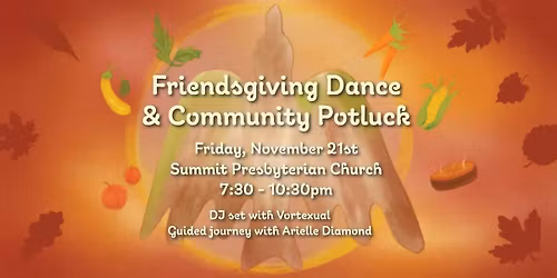 Friendsgiving Dance & Community Potluck