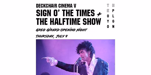 Deckchair Cinema V: Sign O' The Times + The Halftime Show