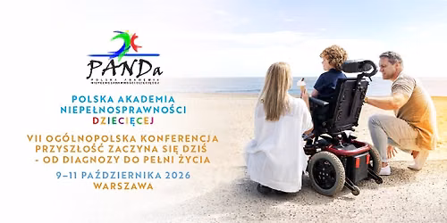VII Og\u00f3lnopolska Konferencja Polskiej Akademii Niepe\u0142nosprawno\u015bci Dzieci\u0119cej
