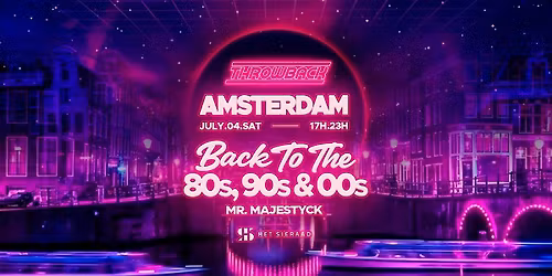 Throwback AMSTERDAM - Back to 80s, 90s & 00s