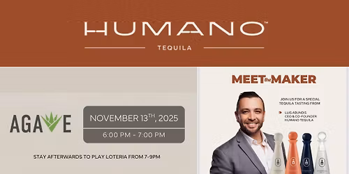 Humano Tequila Meet the Maker Happy Hour at Agave