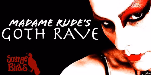 Madame Rude's Goth RAVE