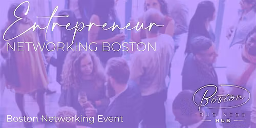 Entrepreneur Networking Boston