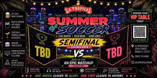 SEMIFINAL TBD Vs TBD \u2022 Summer of Soccer Watch Party