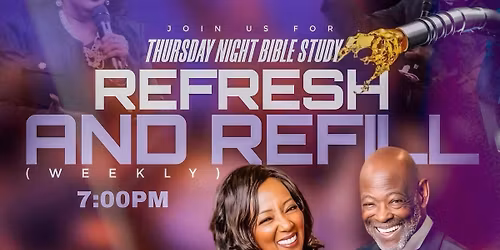 Life Community Church of Houston Thursday Night Bible Study \u201cRefresh & Refill!\u201d