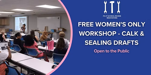 Free Hands-On DIY Women's Only Workshop: Calk & Sealing Drafts