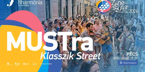 MUSTRA - Klasszik Street - Zenesz\u00fcret Fesztiv\u00e1l