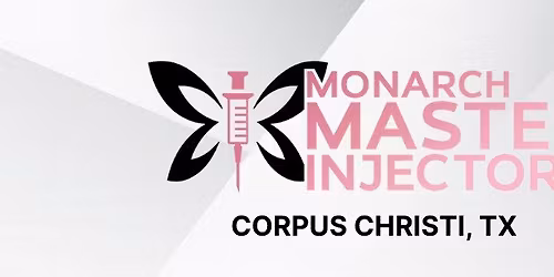 CORPUS CHRISTI: Monarch Aesthetics Training Weekend 