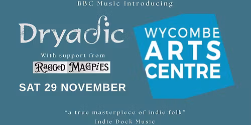 DRYADIC + support from Ragged Magpies