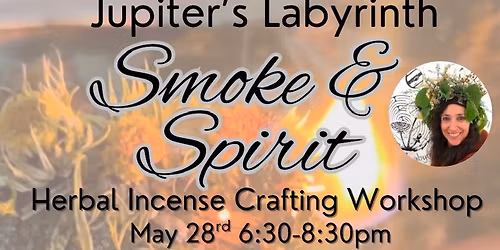 Smoke & Spirit~ Herbal Incense Workshop