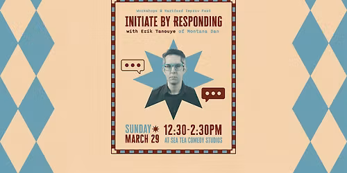 [Workshop] Initiate by Responding with Erik Tanouye (Montana Dan)