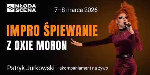 IMPRO \u015aPIEWANIE z Oxie Moron - 2-dniowe warsztaty (7-8 marca 2026) \ud83c\udfa4\ud83d\udd25