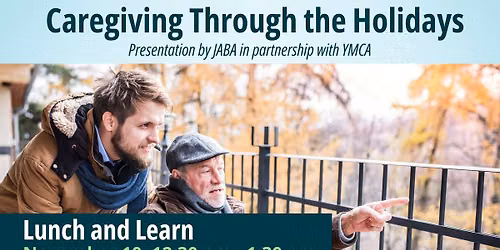 Lunch and Learn: Caregiving Through the Holidays