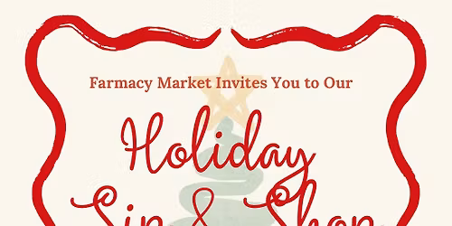 Holiday Sip & Shop at Farmacy Market! 