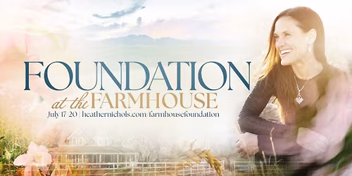 Foundation at The Farmhouse