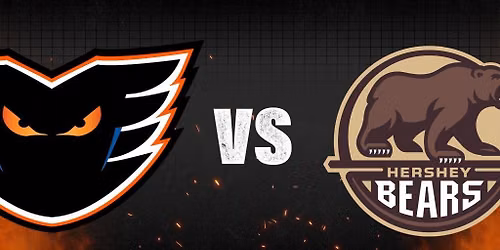 Lehigh Valley Phantoms v Hershey Bears