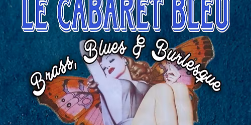 LE CABARET BLEU:  Le Jardin des Papillons