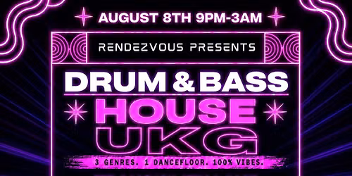 Rendezvous Presents- DNB\/House\/UKG Night