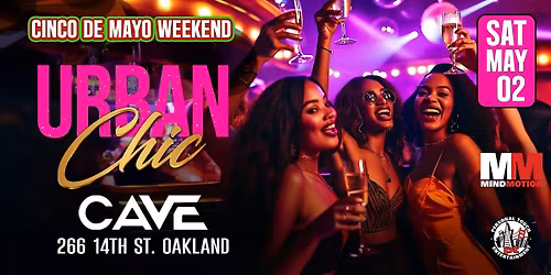 URBAN CHIC w\/ DJ MIND MOTION & DJ TAYBOTTLEZ