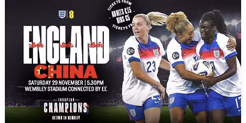 ENGLAND VS CHINA, FANZONE, ENTRY WITH WEMBLEY STADIUM TICKETS ONLY