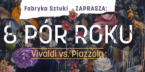 Pozna\u0144: 8 p\u00f3r roku | Vivaldi vs Piazzola