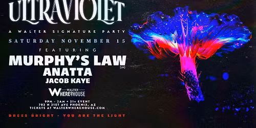 Ultraviolet: Murphy's Law (UK) w Anatta at Walter Wherehouse