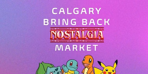 Calgary 'Bring Back Nostalgia' Market
