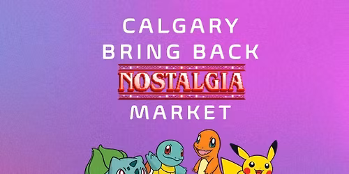 Calgary 'Bring Back Nostalgia' Market