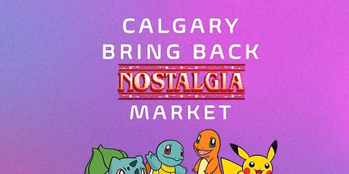Calgary 'Bring Back Nostalgia' Market